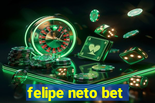 felipe neto bet