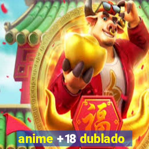 anime +18 dublado