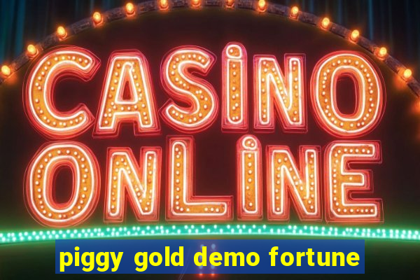 piggy gold demo fortune