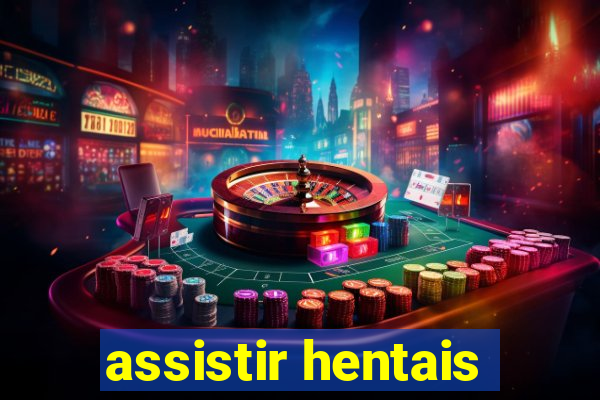 assistir hentais