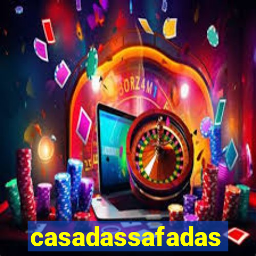 casadassafadas