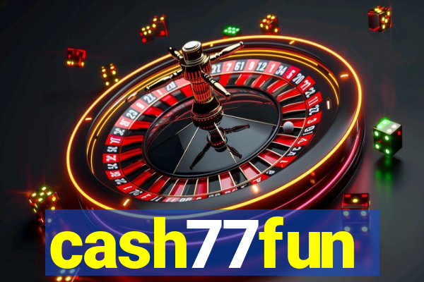 cash77fun