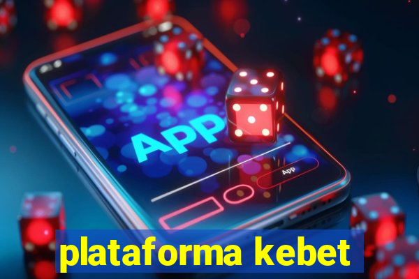 plataforma kebet