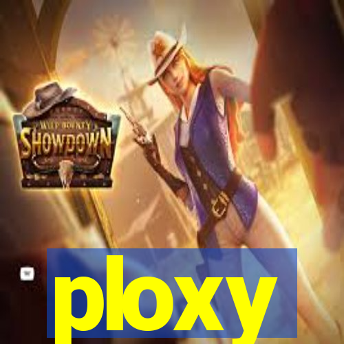 ploxy