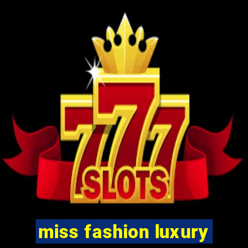 miss fashion luxury