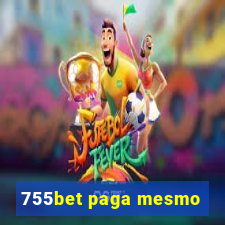 755bet paga mesmo