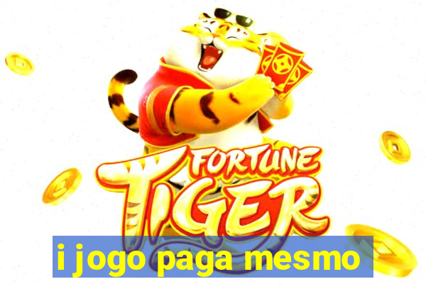 i jogo paga mesmo