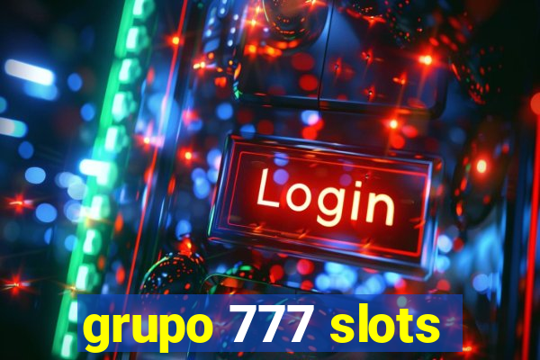 grupo 777 slots