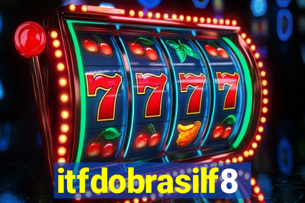 itfdobrasilf8