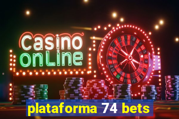 plataforma 74 bets