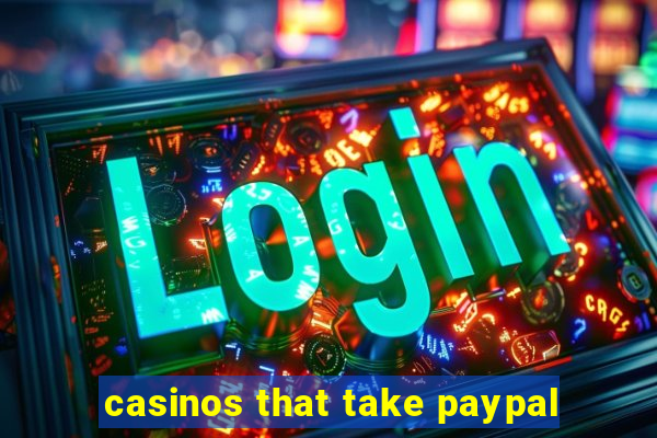 casinos that take paypal