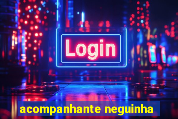 acompanhante neguinha