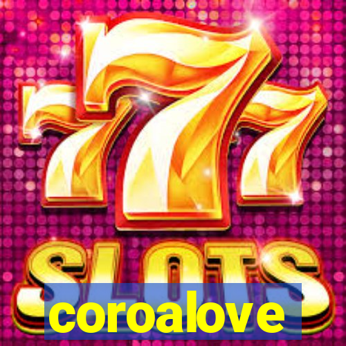 coroalove