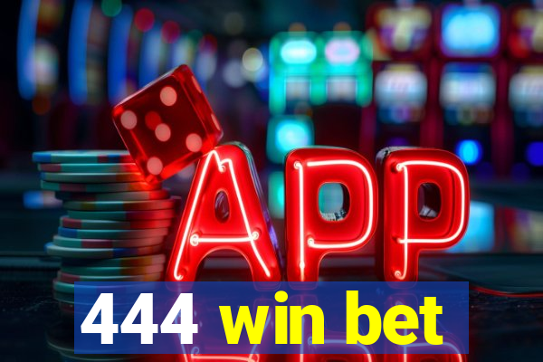 444 win bet