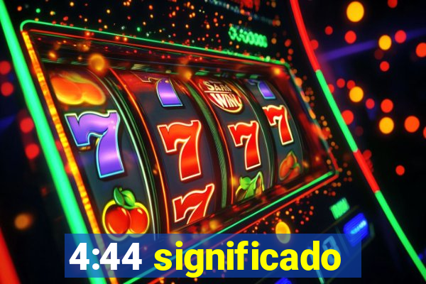 4:44 significado