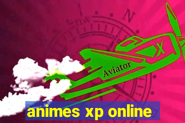 animes xp online