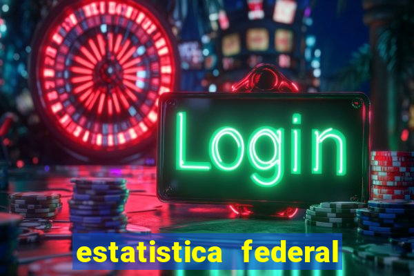 estatistica federal jogo do bicho