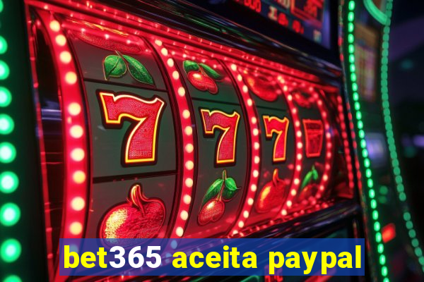 bet365 aceita paypal