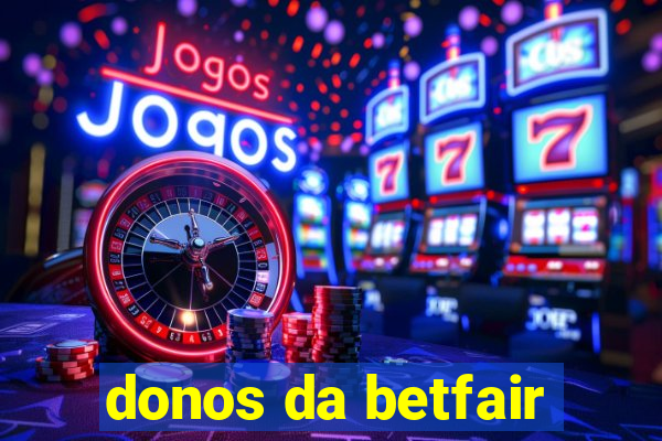 donos da betfair