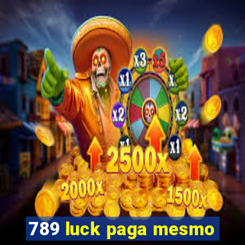 789 luck paga mesmo