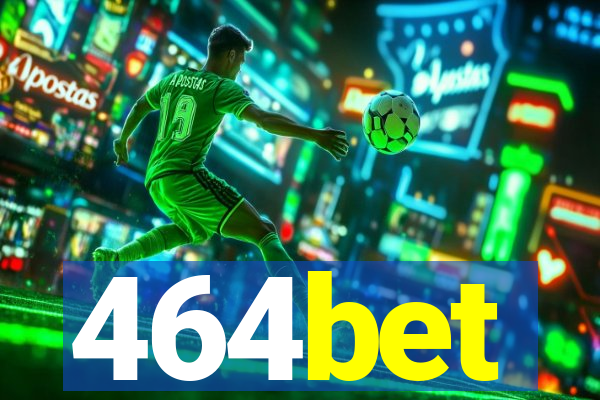 464bet