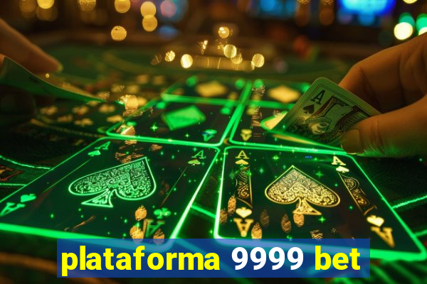 plataforma 9999 bet