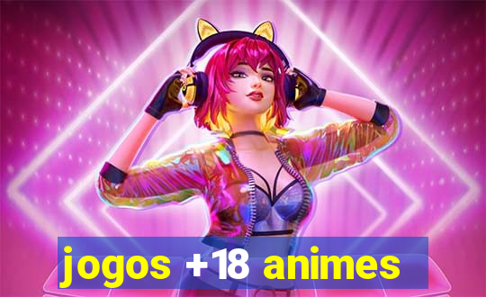 jogos +18 animes