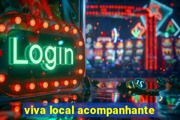 viva local acompanhante