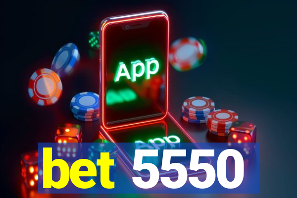 bet 5550