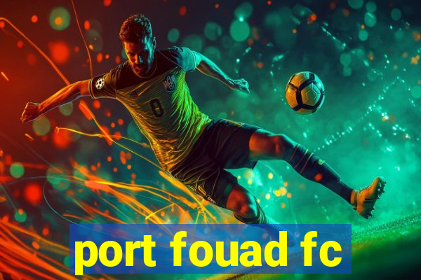 port fouad fc