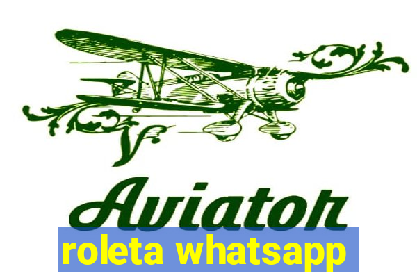 roleta whatsapp