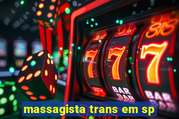 massagista trans em sp