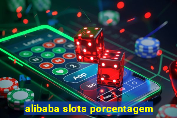 alibaba slots porcentagem