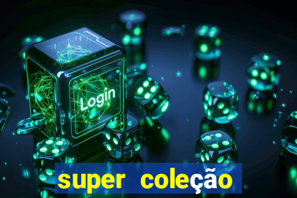 super coleção 7784 jogos download