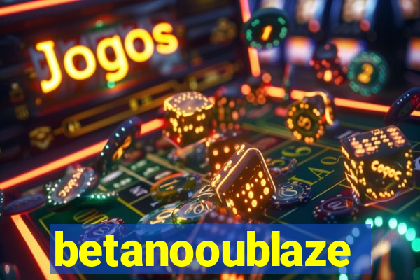 betanooublaze