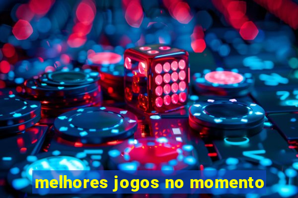 melhores jogos no momento