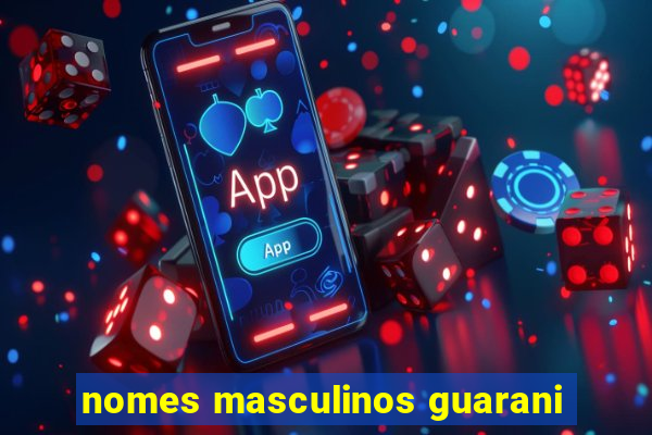 nomes masculinos guarani