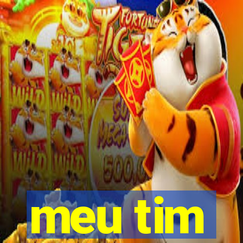 meu tim