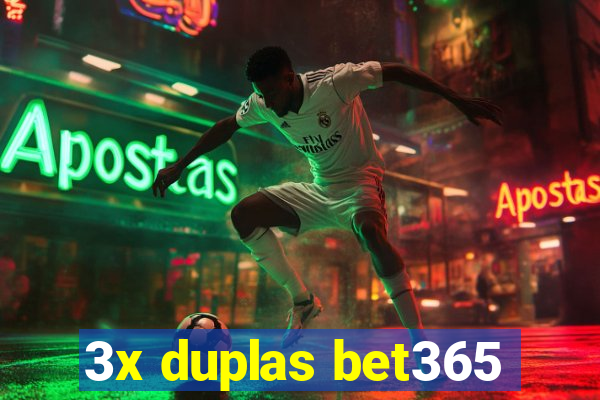 3x duplas bet365