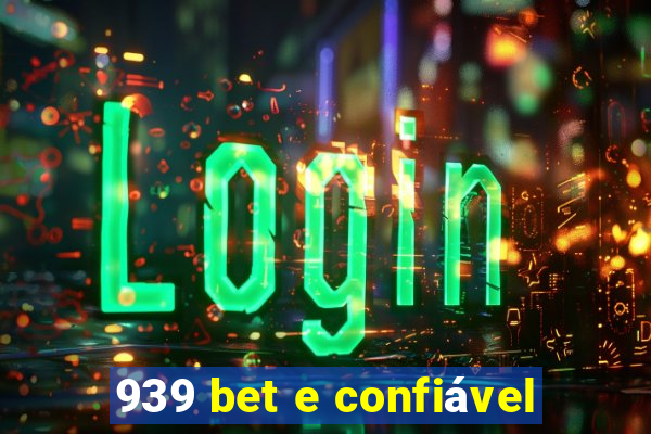 939 bet e confiável