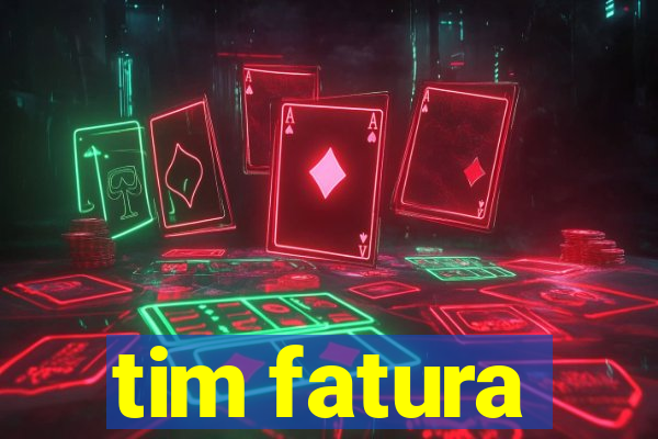 tim fatura