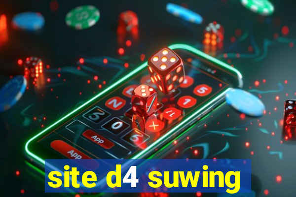 site d4 suwing