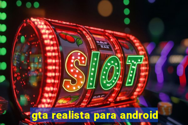 gta realista para android