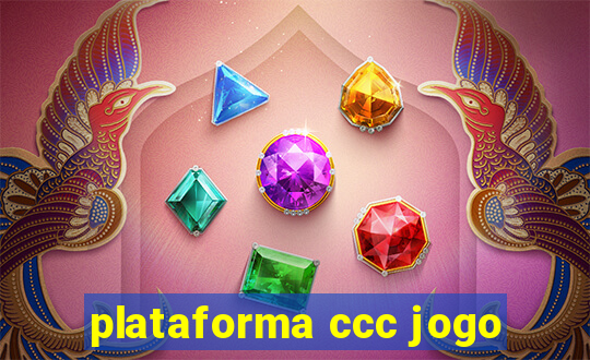 plataforma ccc jogo