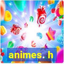 animes. h