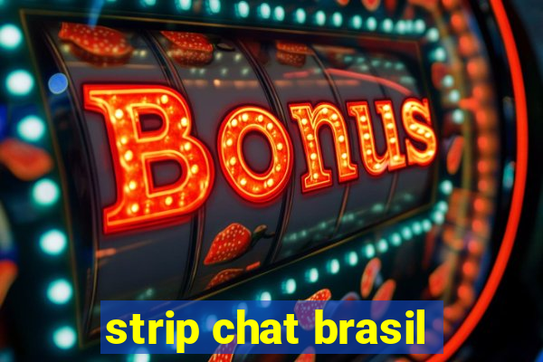 strip chat brasil