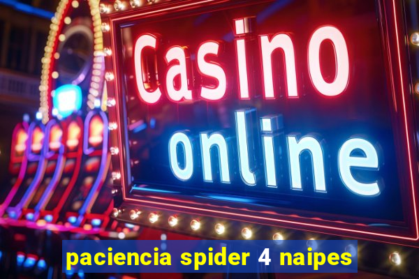 paciencia spider 4 naipes