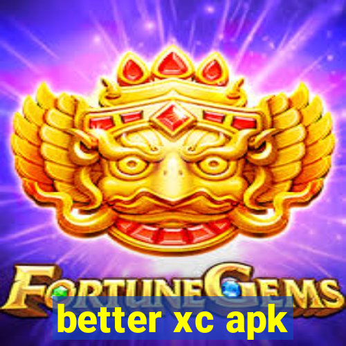 better xc apk