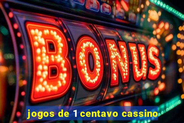 jogos de 1 centavo cassino