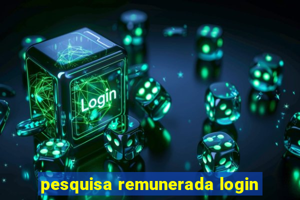 pesquisa remunerada login